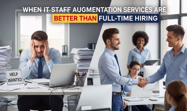 IT Staff Augmentation vs Full-Time Hiring